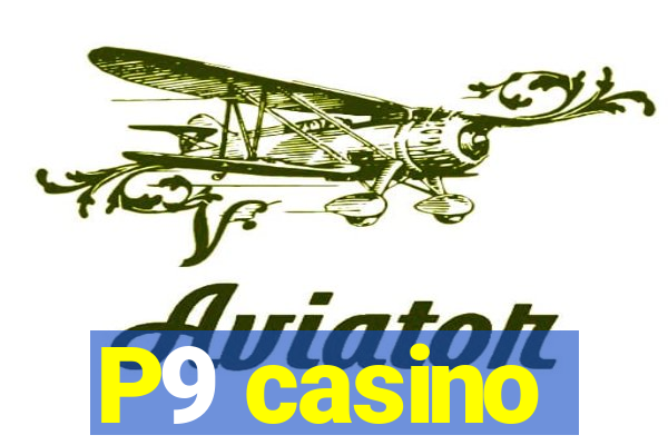 P9 casino